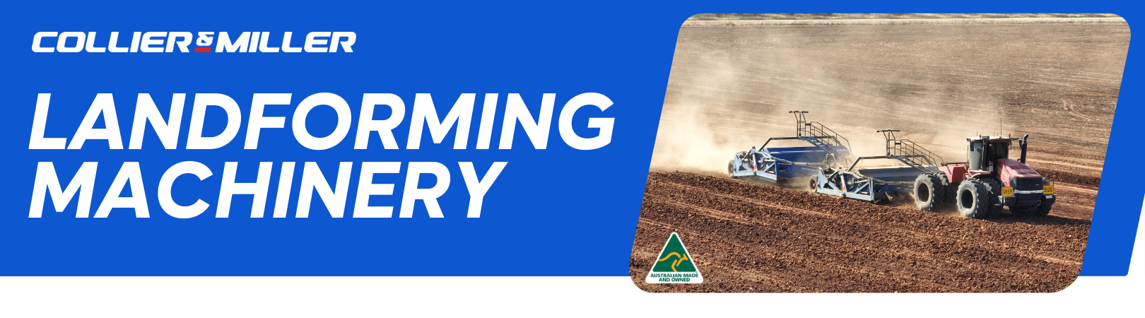 <p>Collier &amp; Miller manufactures a comprehensive range of landforming equipment built to handle tough Australian conditions. Our high-performance <a href="/agriculture/candm-farm-machinery/landforming-machinery?FilterFeature=ProductFeatureNames.Name:eq:Type,Value:eq:Grader%20Blade&amp;PageProduct=1">Grader Blades</a>, <a href="/agriculture/candm-farm-machinery/landforming-machinery?FilterFeature=ProductFeatureNames.Name:eq:Type,Value:eq:Tow%20Behind%20Grader&amp;PageProduct=1">Tow Behind Road Graders</a>, and <a href="/agriculture/candm-farm-machinery/landforming-machinery?FilterFeature=ProductFeatureNames.Name:eq:Type,Value:eq:Grader%20Board&amp;PageProduct=1">Grader Boards</a> deliver precision in road and land maintenance. The <a href="/cmdad-c-m-dam-a-dyker-implement-linkage-rowcrop-toolbar-for-overhead-irrigation">Dam-A-Dyker</a>, <a href="/agriculture/candm-farm-machinery/landforming-machinery?FilterFeature=ProductFeatureNames.Name:eq:Type,Value:eq:Disc%20Banker&amp;PageProduct=1">Disc Bankers</a>, <a href="/cmtd-c-m-6m-tandem-disc-42-discs-32-plates">Tandem Disc Banker</a>, and <a href="/cmlc-c-m-channeller-3000-series-large-10--capacity-used-for-channel-building">Channellers </a>ensure effective water management and erosion control, while our range of <a href="/agriculture/candm-farm-machinery/landforming-machinery?FilterFeature=ProductFeatureNames.Name:eq:Type,Value:eq:Deep%20Ripper&amp;PageProduct=1">Rippers </a>improves soil aeration and land preparation. For large-scale earthmoving, our <a href="/agriculture/candm-farm-machinery/landforming-machinery?FilterFeature=ProductFeatureNames.Name:eq:Type,Value:eq:Drag%20Scraper&amp;PageProduct=1">Drag Scrapers</a>, <a href="/agriculture/candm-farm-machinery/landforming-machinery?FilterFeature=ProductFeatureNames.Name:eq:Type,Value:eq:Laser%20Bucket&amp;PageProduct=1">Earthmovers</a>, and <a href="/agriculture/candm-farm-machinery/landforming-machinery?FilterFeature=ProductFeatureNames.Name:eq:Type,Value:eq:Rotobuck&amp;PageProduct=1">Rotobuck&rsquo;s </a>offer powerful, efficient solutions. Whether you&rsquo;re shaping farmland, maintaining roads, or optimising irrigation, our durable landforming machinery helps you get the job done right.</p>